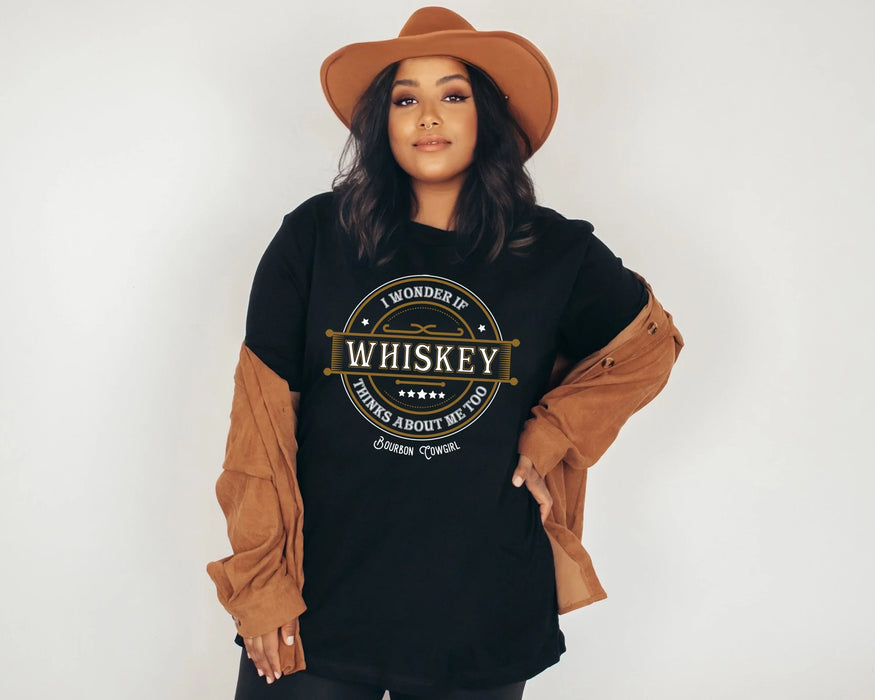 I Wonder if Whiskey Thinks About Me Too Graphic Tee