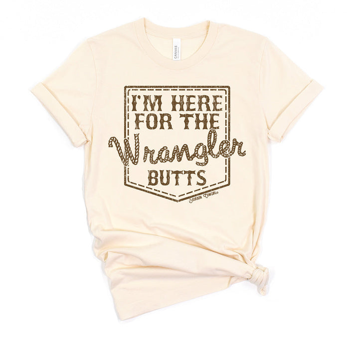 I'm Here for the Wrangler Butts T-Shirt Natural